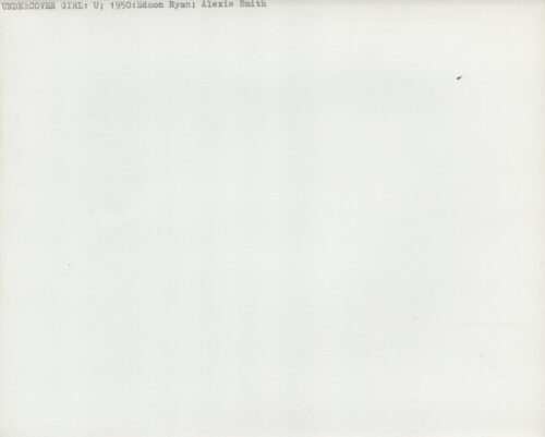 Blank white page with a small top-left caption reading 'UNDERCOVER GIRL: U; 1950: Edmon Ryan; Alexis Smith'.